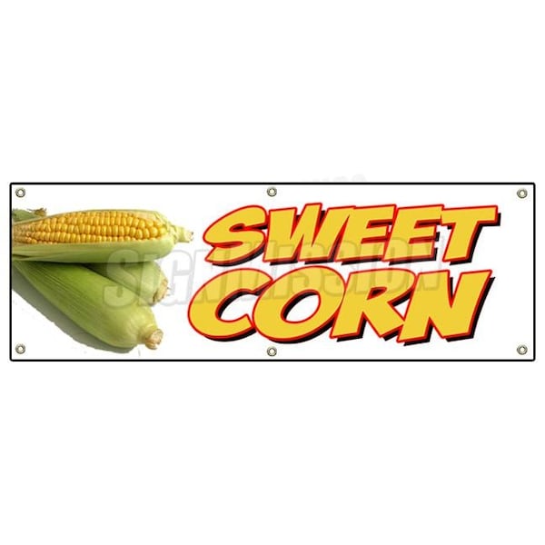 Signmission SWEET CORN BANNER SIGN farmers market stand cob farm just picked fresh B-72 Sweet Corn - main
